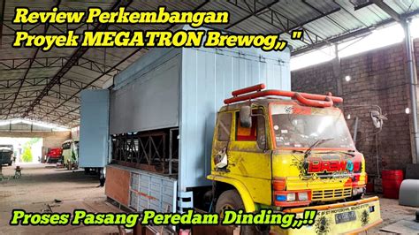 Update Perkembangan Megatron Brewog Proses Pasang Perdam Youtube