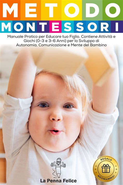 Metodo Montessori Manuale Pratico Per Educare Tuo Figlio Contiene