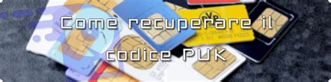 Come Recuperare Il Codice Puk Per Sbloccare Sim Guida 2023