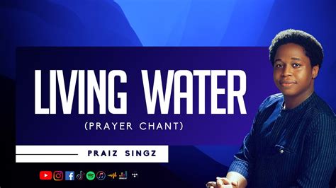 Praiz Singz Living Water Prayer Chant Instrumental Hour Prayer