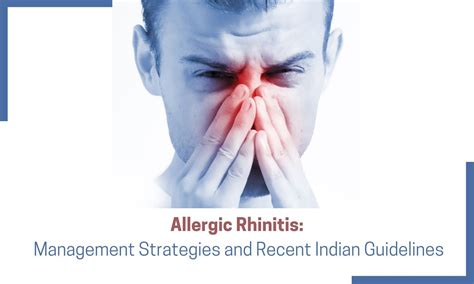 Allergic Rhinitis Management Strategies And Review Of Recent Indian