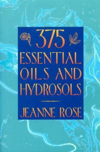 375 Ebential Oils And Hydrosols Jeanne Rose