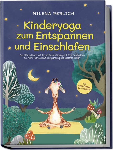 Kinderyoga Zum Entspannen Und Einschlafen Das Mitmachbuch Mit Den