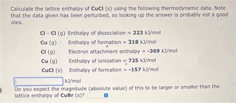 Solved Calculate The Lattice Enthalpy Of CuCl S Using The Chegg