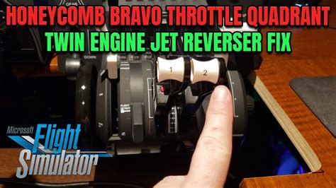 Honeycomb Bravo Throttle Quadrant Twin Engine Jet Reverser Fix Msfs