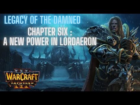 Warcraft III Reforged L Legacy Of The Damned Chapter Six A New Power