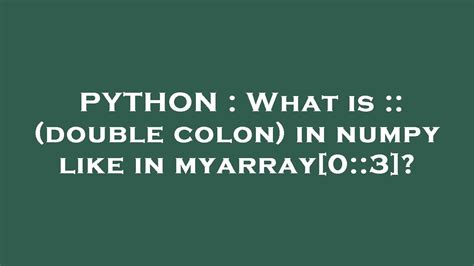 Python What Is Double Colon In Numpy Like In Myarray 03