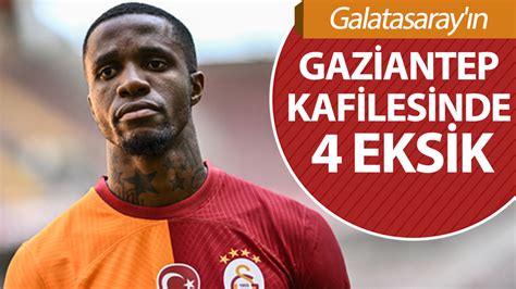 Galatasaray N Gaziantep Ma Kamp Kadrosu Belli Oldu