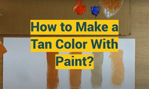 How To Make A Tan Color With Paint Profypainter