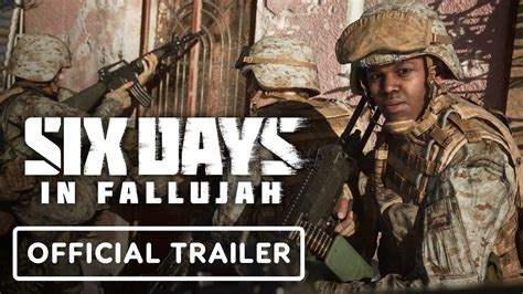 Six Days In Fallujah Q4 2022 Official Trailer YouTube