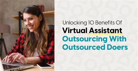 Unlocking 10 Benefits Of Virtual Assistant Outsourcing With Outsourced Doers Outsourced Doers