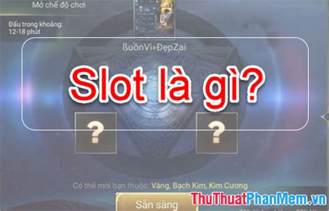 Slot Khám phá ý nghĩa thú vị của từ này