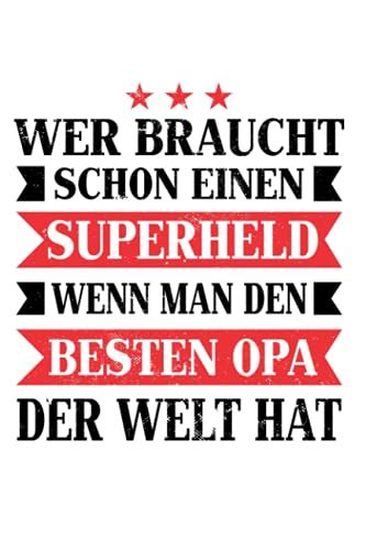 Wer Braucht Schon Einen Superheld Wenn Man Den Besten Opa Der Welt Hat