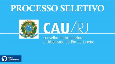 Concurso CAU RJ 2022 Sai edital para nível médio e superior