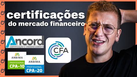 Certificados Para Trabalhar No Mercado Financeiro Cpa Cea Cfa Cga