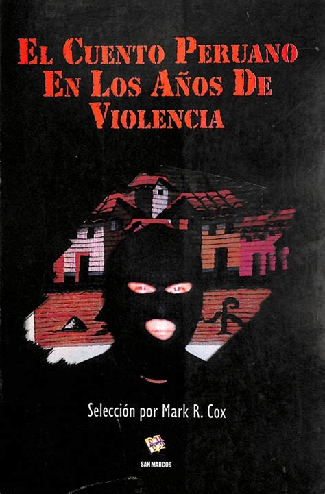 El Cuento Peruano En Los Años De Violencia Biblioteca Flch