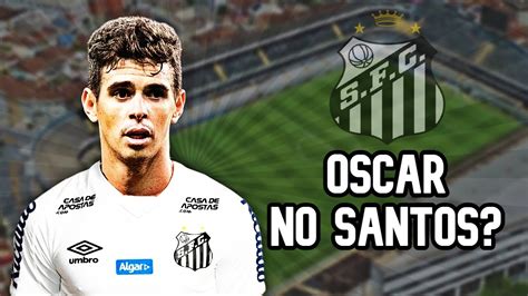 Oscar Aceitou Voltar Ao Brasil Para Jogar No Santos Master Liga