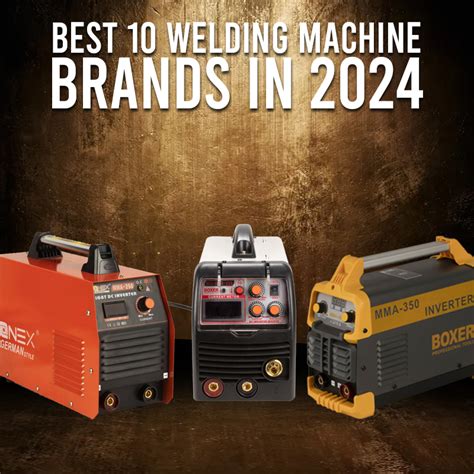 Best 10 Welding Machine Brands in 2024