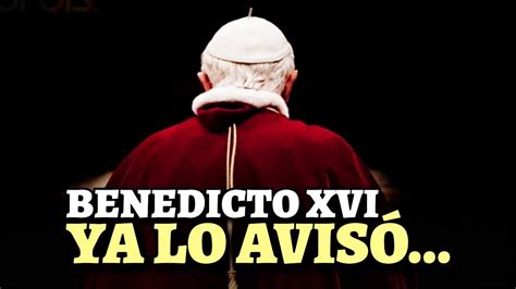 Benedicto Xvi Ya Lo Avis Esto Ha Ocurrido En La Iglesia Youtube