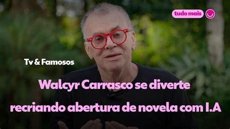 Vídeo Walcyr Carrasco se diverte recriando abertura de novela