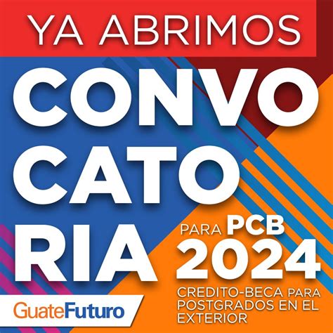 Guatemala Convocatoria Programa Cr Dito Beca Pcb Guatefuturo