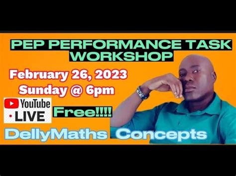 PEP MATHEMATICS PERFORMANCE TASK PEP PERFORMANCE TASK 2023 WORKSHOP