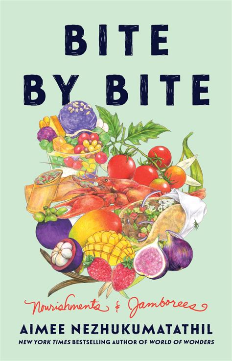 Bite by Bite: Nourishments and Jamborees: Nezhukumatathil, Aimee ...