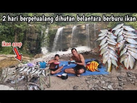 2 Hari Berpetualang Dihutan Belantara Kalimantan Berburu Ikan YouTube