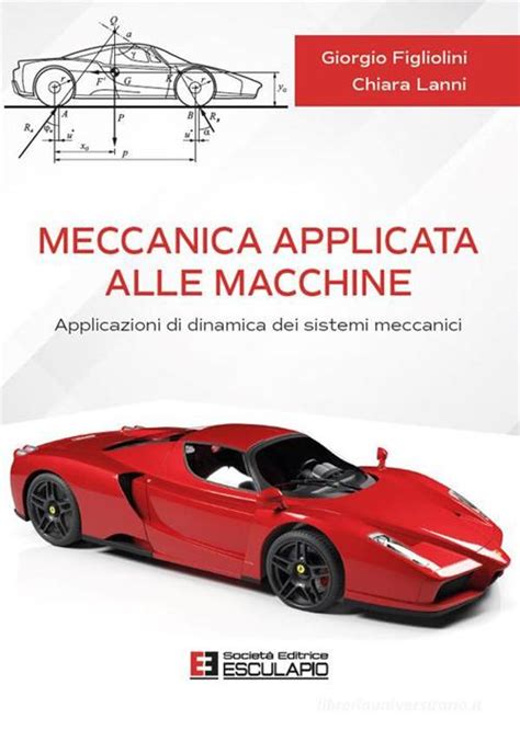 Meccanica Applicata Alle Macchine Applicazioni Di Dinamica Dei Sistemi