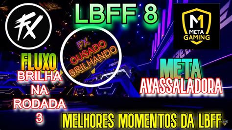 Lbff 8 Melhores Momentos Rodada 03 Grupos B E C Todas As Quedas