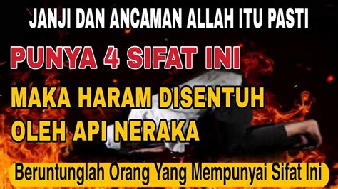 Subhanallah Inilah Sifat Seseorang Yang Baginya Haram Tersentuh Api