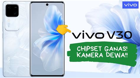 Harga Dan Spesifikasi Vivo V30 Tonton Dulu Sebelum Beli YouTube