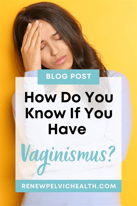 How Do You Know If You Have Vaginismus Renew Pelvic Health