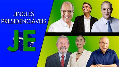 Jingles Eleições 2018 Presidenciáveis YouTube