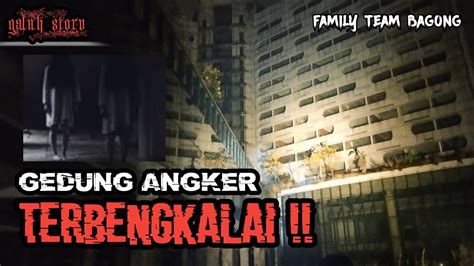 Live MisteriMisteri GEDUNG ANGKER TERBENGKALAI YouTube