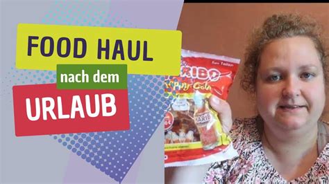 Food Haul nach dem Urlaub Natürlich Gina YouTube