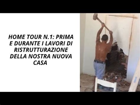 Home Tour N Prima E Durante I Lavori Di Ristrutturazione Della