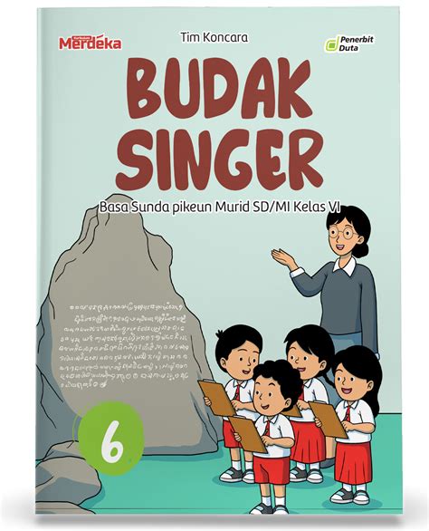 Budak Singer Basa Sunda Pikeun Murid SD MI Kelas VI The Official