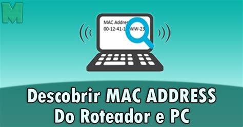 Descobrir MAC ADDRESS Do Roteador E PC