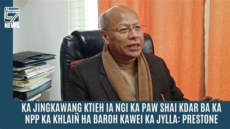 Ka Jingkawang Ktieh Ia Ngi Ka Paw Shai Kdar Ba Ka Npp Ka Khlai Ha