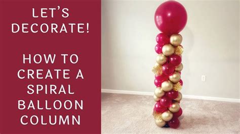 How To Make A Spiral Balloon Column Tutorial Balloon Columns