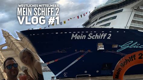 Mittelmeer Mit Ibiza Mein Schiff Vlog Ankunft Seetag Youtube