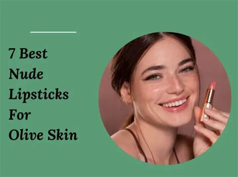 7 Best Nude Lipsticks For Olive Skin In 2023