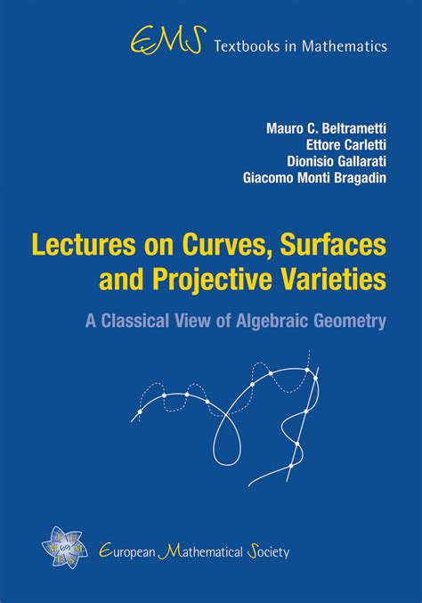 Lectures On Curves Surfaces And Projective Varieties A Classical View