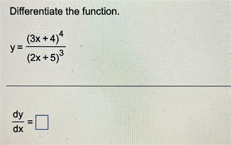 Solved Differentiate The Functiony3x442x53dydx