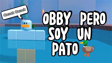 Obby Pero Soy Un Pato Roblox Youtube