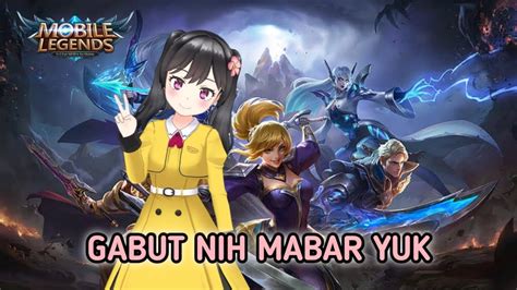 Mobile LegendsGabut Nih Mabar Yuk YouTube