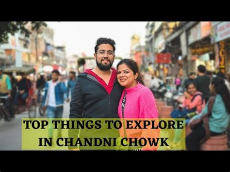 Top Things To Do In Chandni Chowk Old Delhi Street Food Clothes