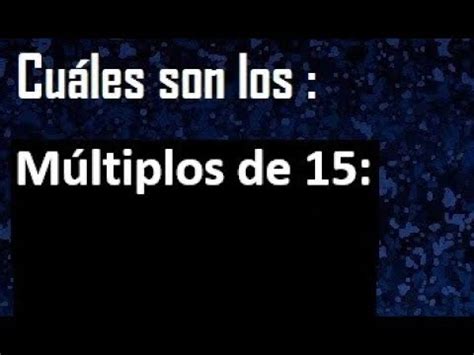 2015 É Múltiplo De 15 - Múltiplos de 15 . cuáles son los múltiplos de 15 - YouTube
