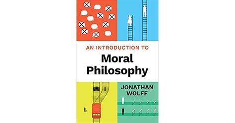 An Introduction To Moral Philosophy By Jonathan Wolff